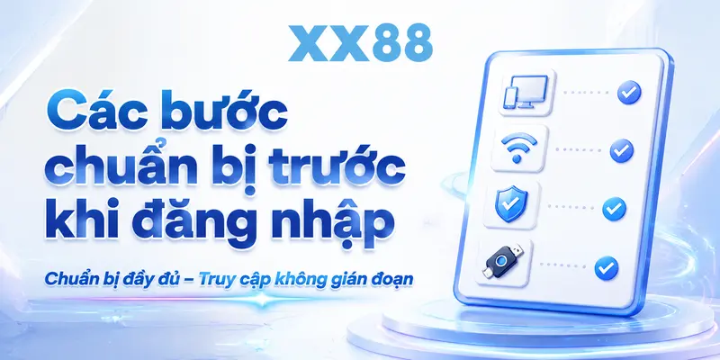Các bước chuẩn bị trước khi đăng nhập