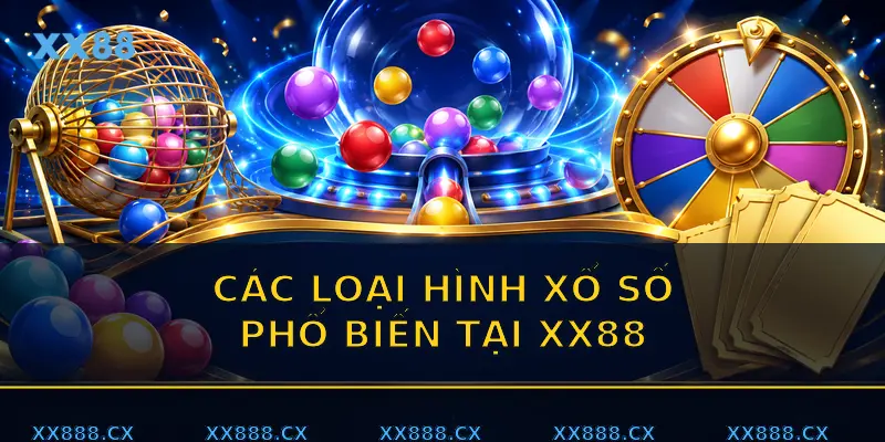 Các loại hình xổ số phổ biến tại XX88