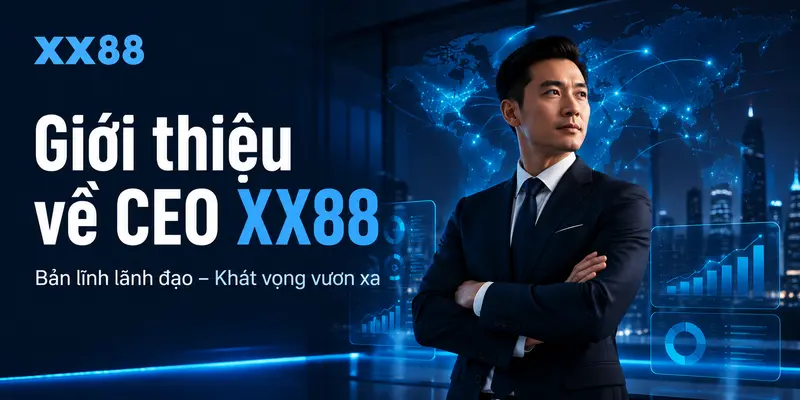 Giới thiệu về CEO XX88 và thương hiệu XX88